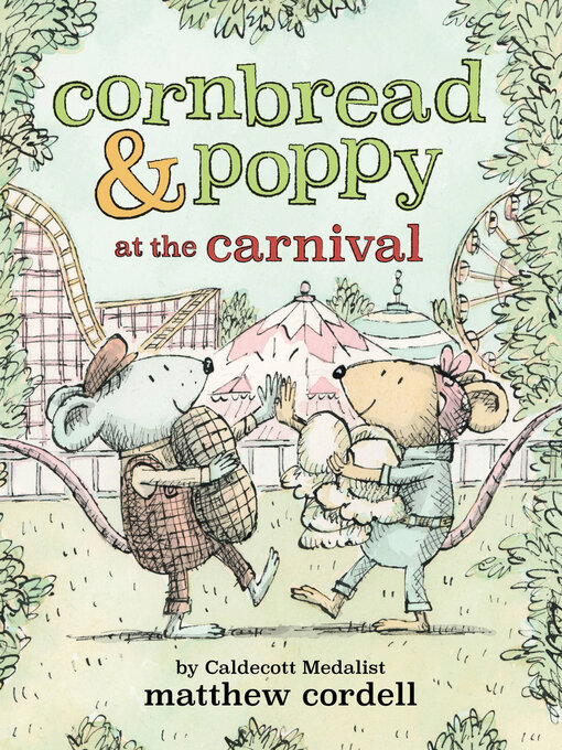 Title details for Cornbread & Poppy at the Carnival by Matthew Cordell - Available